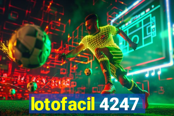 lotofacil 4247